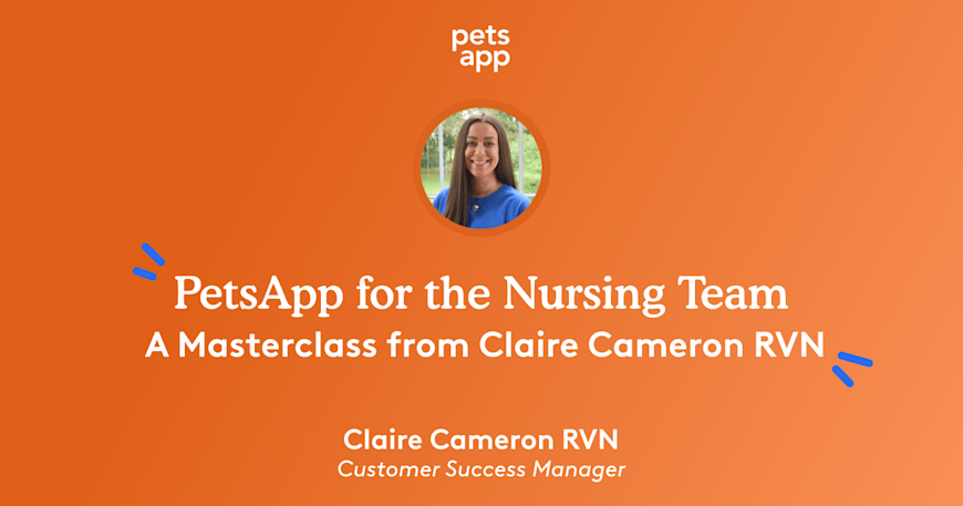 PetsApp for the Nursing Team: A Masterclass from Claire Cameron RVN ...
