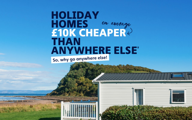 On average, our holiday homes are £10K cheaper than anywhere else. So, why go anywhere else! T&Cs apply.