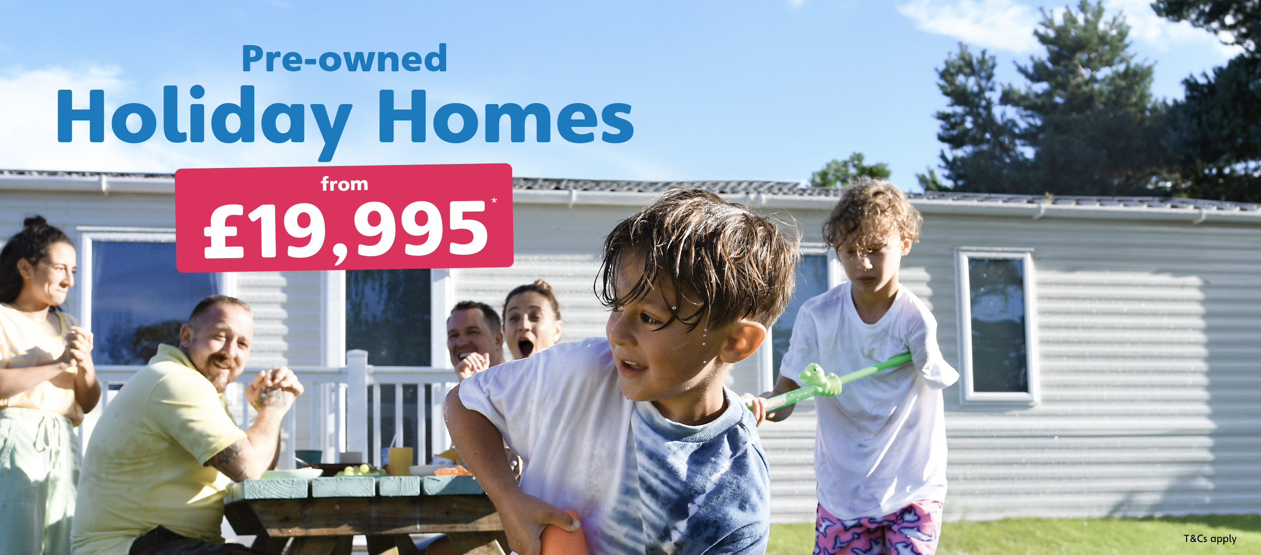 Pre-loved holiday homes from £19,995. Terms apply.