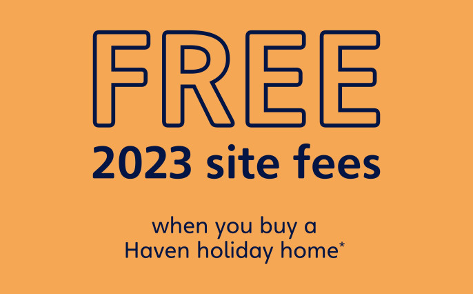 Buy a holiday home and we’ll throw in your 2023 site fees for FREE.