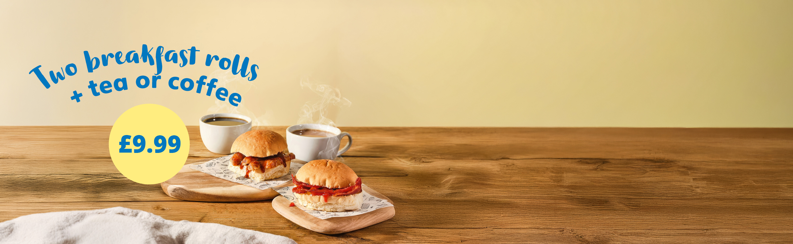 2 breakfast rolls and 2 hot drinks for £9.99