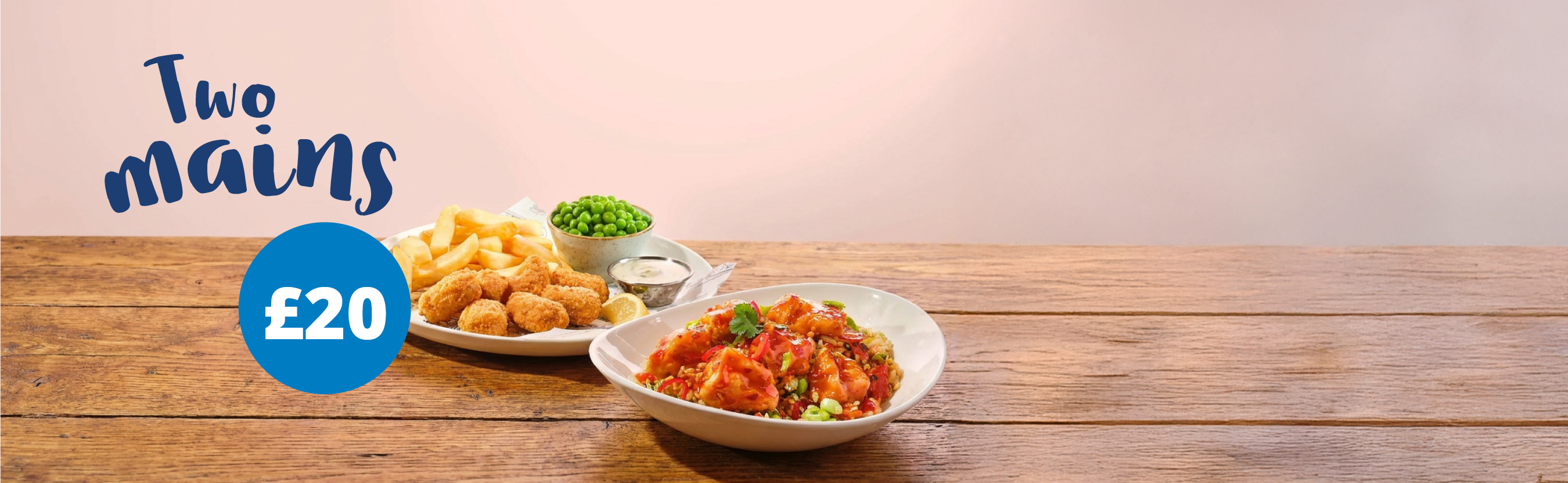 2 mains for £20