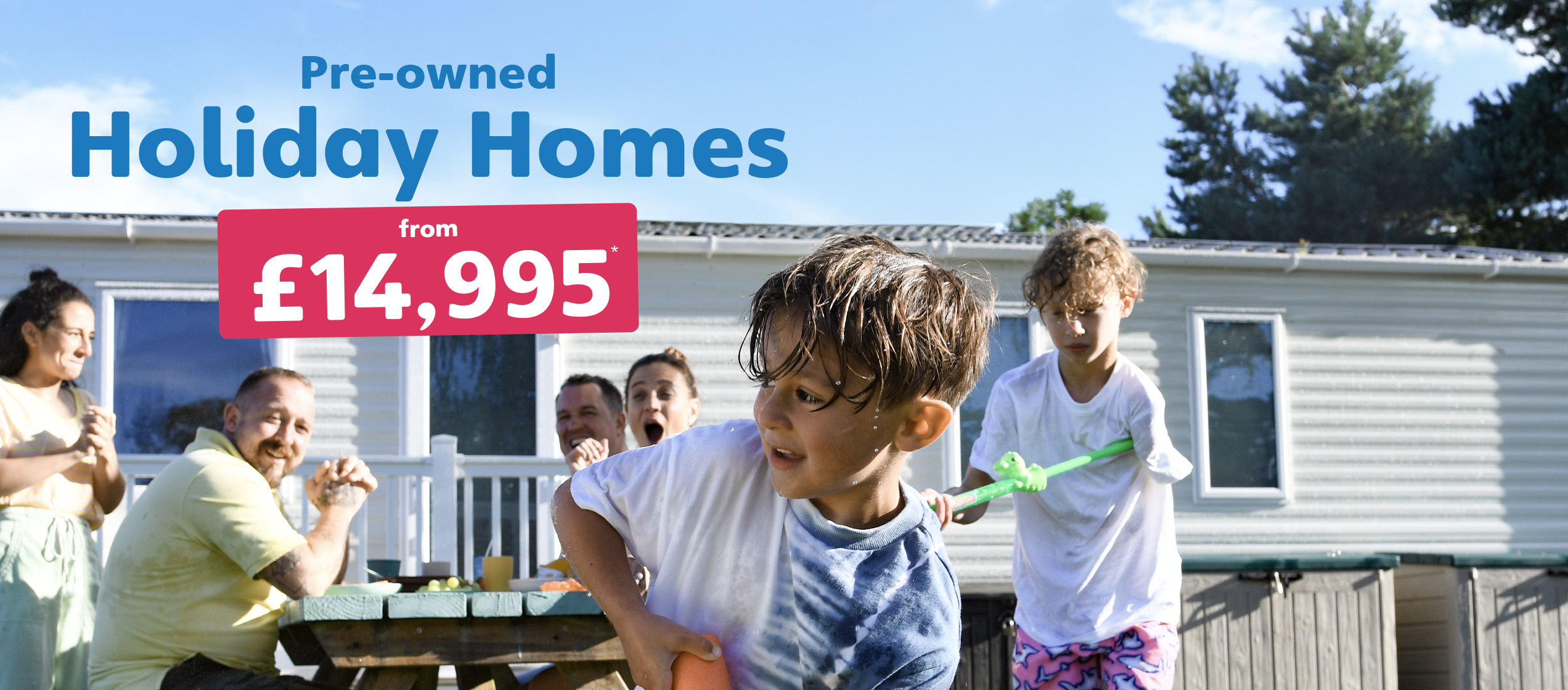 Pre-loved holiday homes from £14,995. Terms apply.