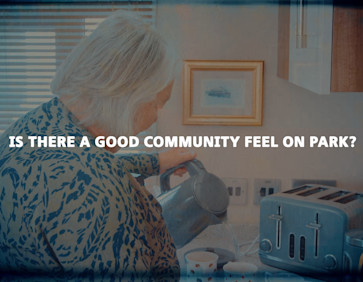 Image with copy overlayed that says "Is there a good community feel on park?"