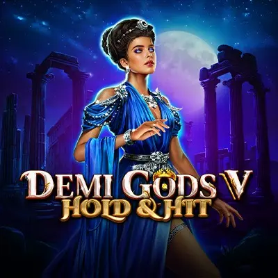 Demi Gods V - Hold & Hit