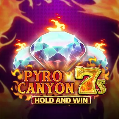 Pyro Canyon 7s Hold and Win 