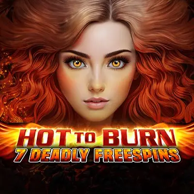 Hot to Burn – 7 Deadly Free Spins