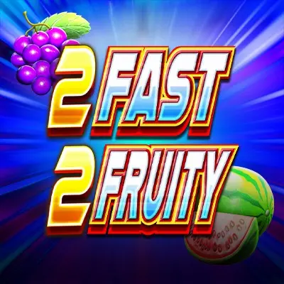 2 Fast 2 Fruity