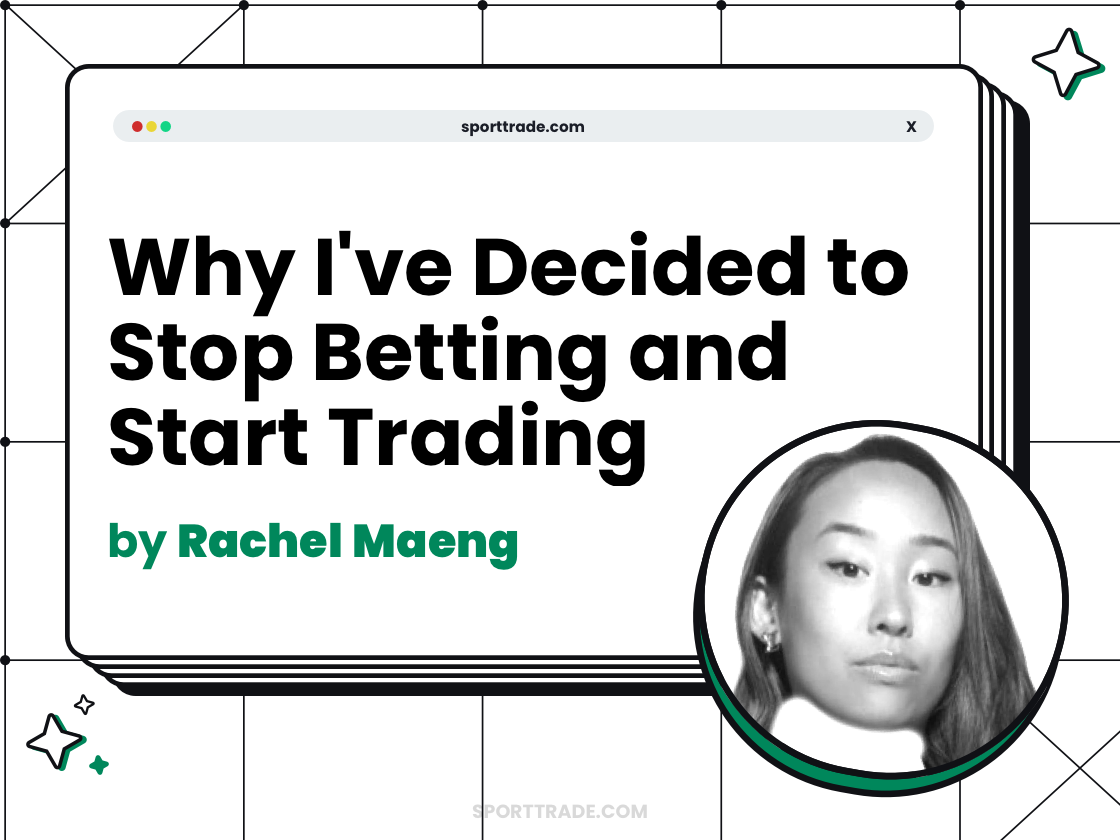 Why I've Decided to Stop Betting and Start Trading