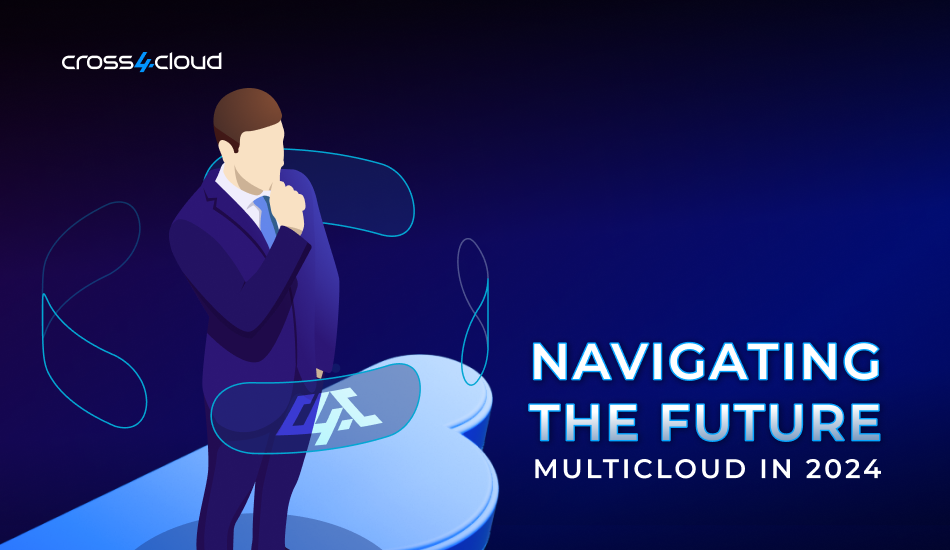 Multicloud in 2024: Strategic Insights for Future-Proof Cloud Computing