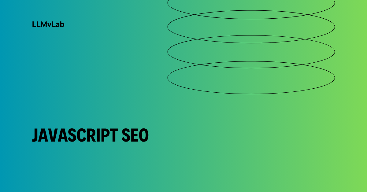 What Is JavaScript SEO and How Search Engines Process JS Websites