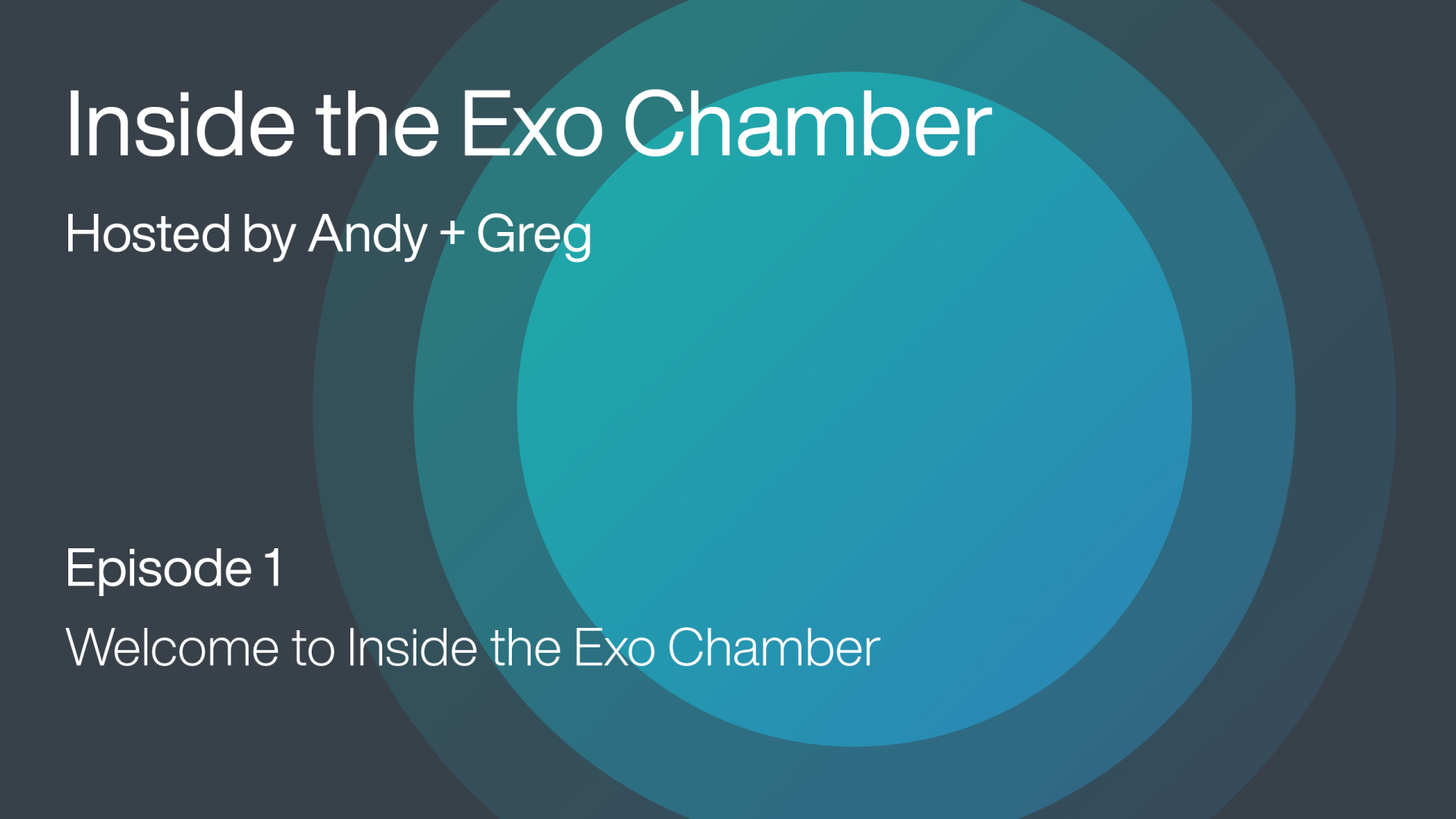 Welcome to Inside the Exo Chamber