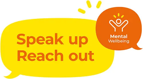 Yellow quote bubble with the words speak up reach out in the middle. A small orange circle includes the words mental wellbeing with a white illustration of a person.