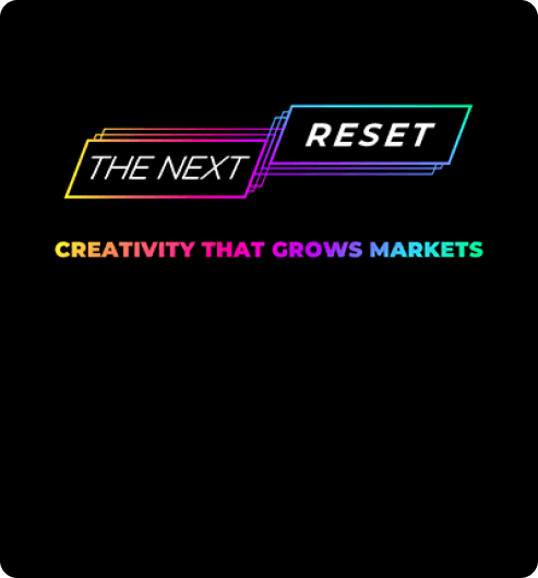 The Next Reset: Creativity That Grows Markets colourful text on a black backgorund