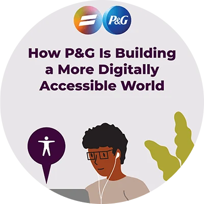 The P&G equality and inclusion logo is above the headline: "How P&G is building a more digitally accessible world." Below, an illustration shows a man with earbuds looking at his laptop, with an accessibility icon pointing to the screen.