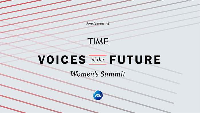 P&G is a proud sponsor of the TIME Voices of the Future Women’s Summit.