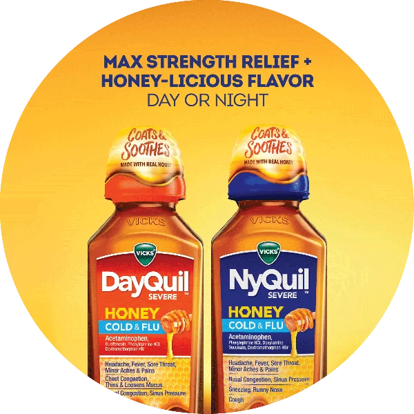 Advertisement for Vicks DayQuil and NyQuil Honey liquid cold medicines with the caption “Max Strength Relief + Honey-Licious Flavor Day or Night”