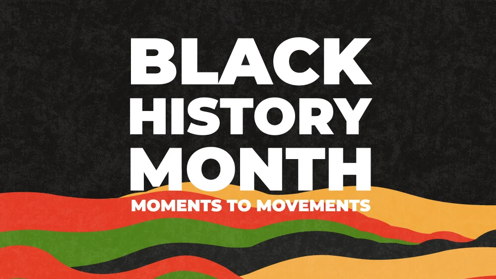 Black History Month, moments to movements