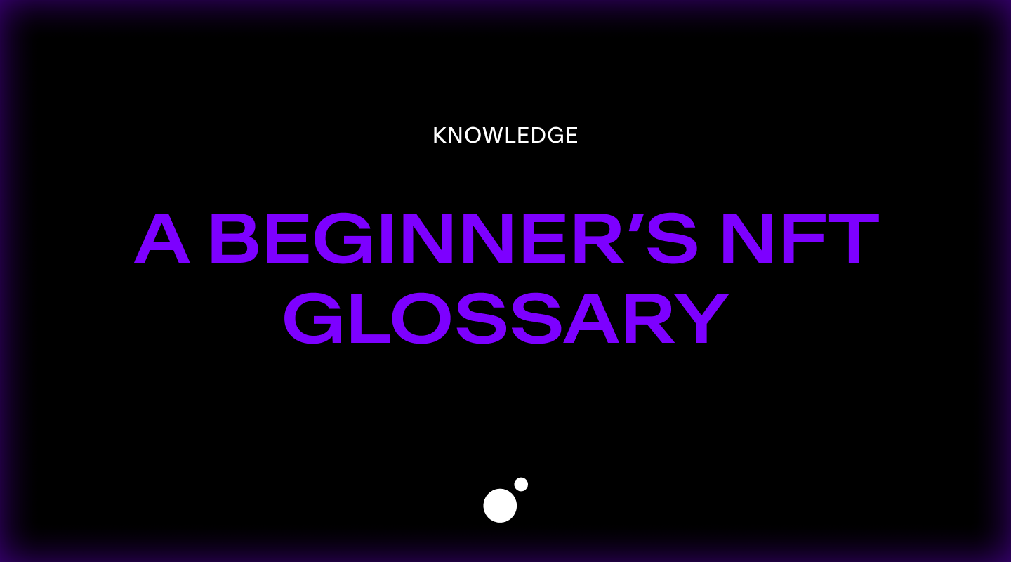 Featured image for A beginner’s NFT glossary: 30 terms you should know