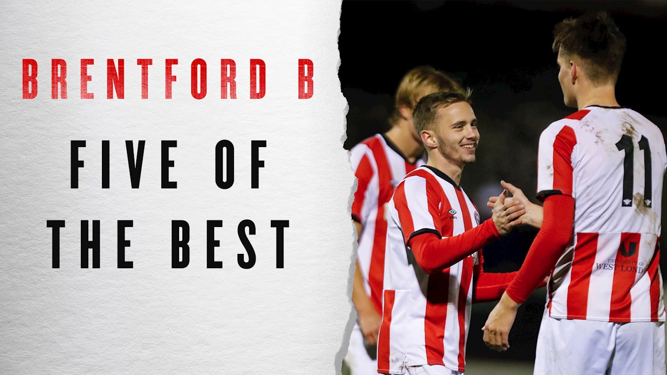 Brentford B: Five Of The Best | Brentford FC