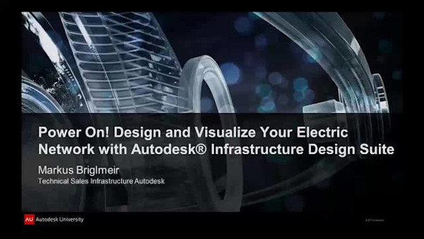 Power On! Design and Visualize Your Electric Network with Autodesk® Infrastructure Design Suite