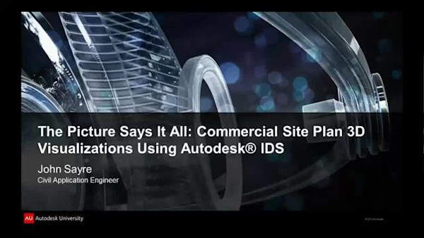 The Picture Says It All: Commercial Site Plan 3D Visualizations Using Autodesk® Infrastructure Design Suite