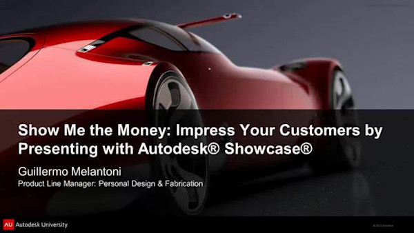 Show Me the Money: Impress Your Customers by Presenting with Autodesk® Showcase®