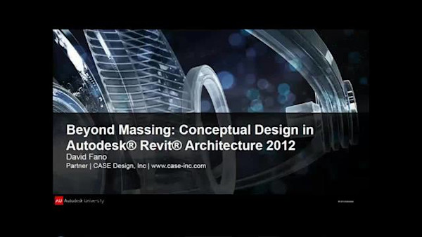 Beyond Massing: Conceptual Design Tools in Autodesk® Revit® Architecture 2013