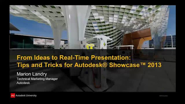 From Ideas to Real-Time Presentation: Tips and Tricks for Autodesk® Showcase® 2013