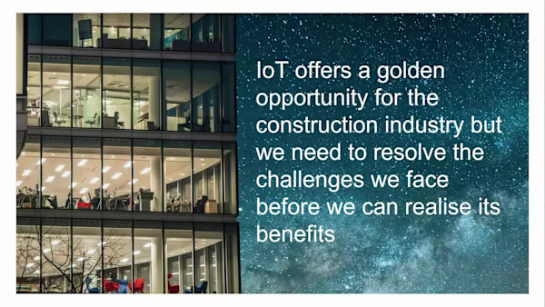 The Internet of Things: A Nightmare or Golden Opportunity for the Construction Industry?