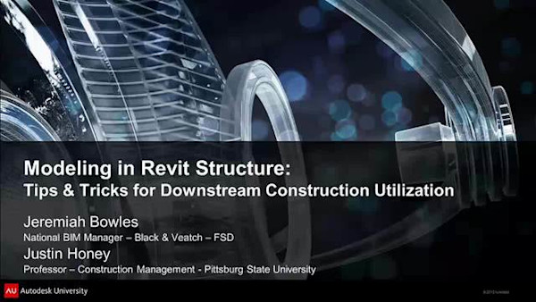 Modeling in Autodesk® Revit® Structure: Tips and Tricks for Downstream Construction Use