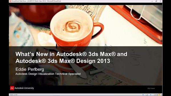 What’s New in Autodesk® 3ds Max® and Autodesk® 3ds Max® Design 2013