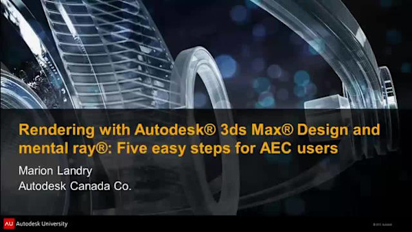 Rendering with Autodesk® 3ds Max® Design and mental ray®: Five Easy Steps for AEC Users