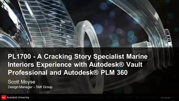 A Cracking Story: Specialist Marine Interiors Experience with Autodesk® Vault Professional and Autodesk® PLM 360