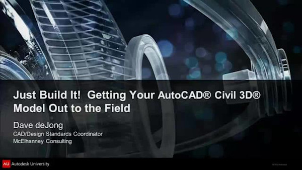 Just Build It! Getting Your AutoCAD® Civil 3D® Model Out to the Field