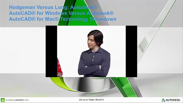 Hodgeman Versus Long: AutoCAD for Windows Versus AutoCAD for Mac® Technology Showdown