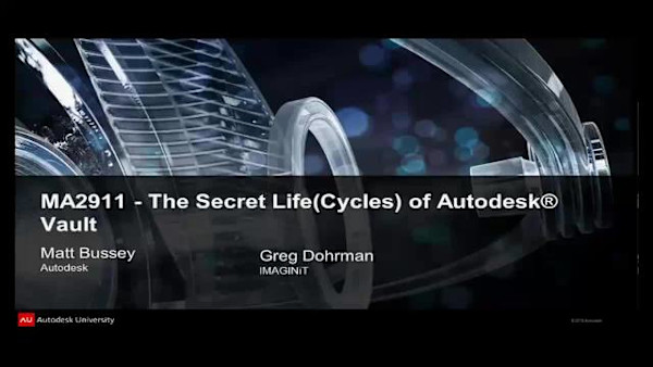 The Secret Life(Cycles) of Autodesk® Vault