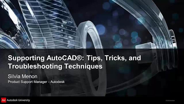 Supporting AutoCAD®: Tips, Tricks, and Troubleshooting Techniques