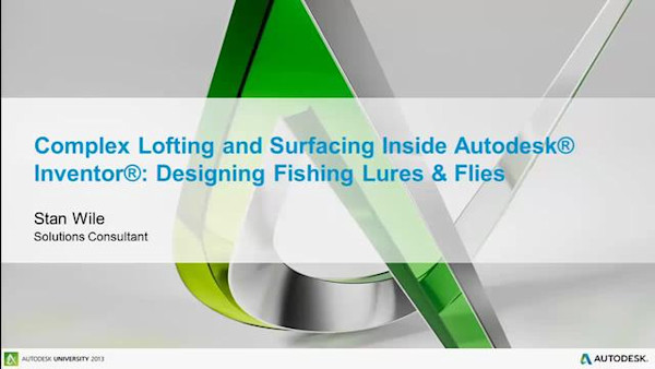 Complex Lofting and Surfacing Inside Inventor: Designing Fishing Lures