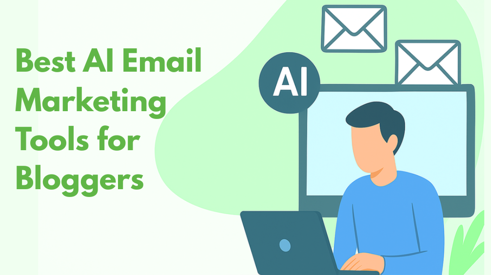 7 Best AI Email Marketing Tools for Bloggers in 2025