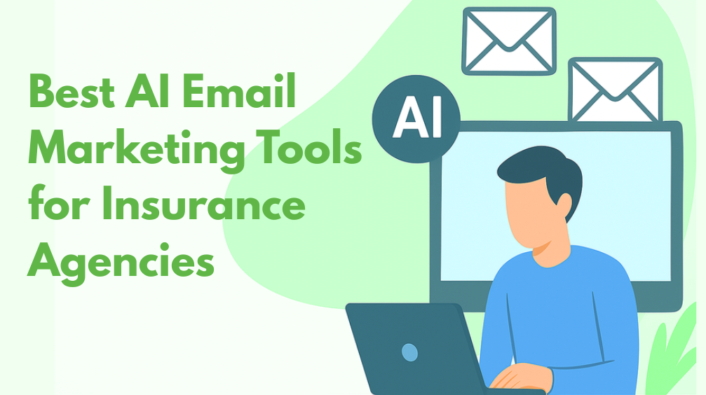 Top 7 AI Email Marketing Tools for Insurance Agencies