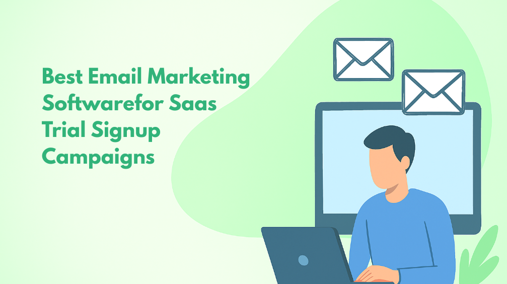 Top 10 Email Marketing Platforms for SaaS Trial Signup Campaigns
