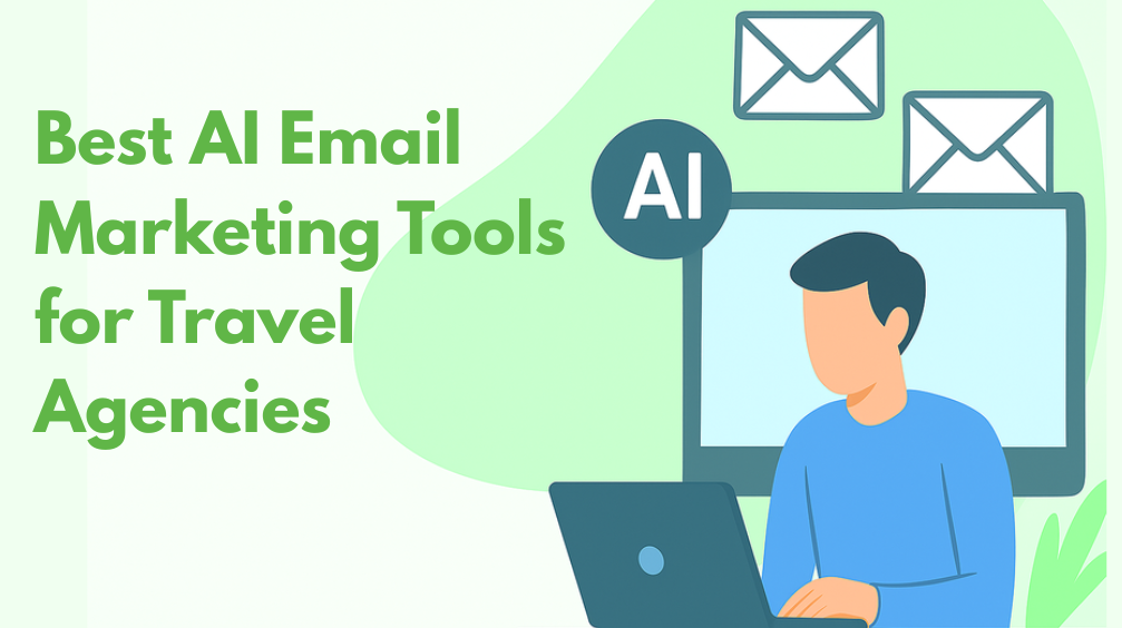Top 9 AI Email Marketing Software for Travel Agencies