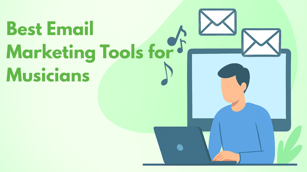 10 Best Email Marketing Tools for Musicians