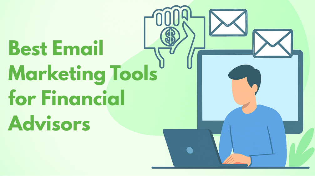 10 Best Email Marketing Tools for Financial Advisors 2025