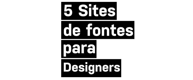 5 sites de fontes para designers capa