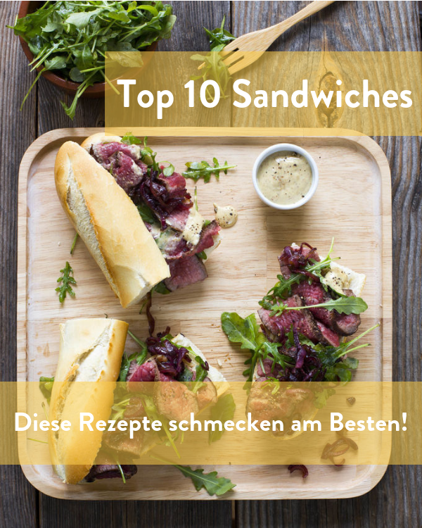 Top 10 Sandwich Rezepte aus aller Welt