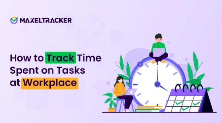 How to Track Time Spent on Tasks at Work: Guide for Managers?
