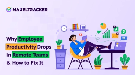 Why Employee Productivity Drops in Remote Teams & How to Fix It