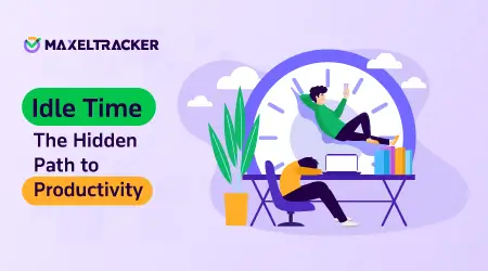 Idle Time Isn’t the Enemy: How to Use It to Your Advantage